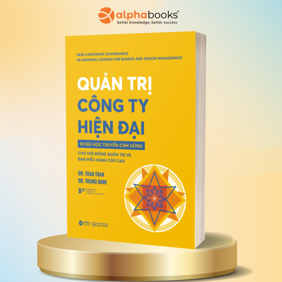 Quản Trị Công Ty Hiện Đại - 99 Bài Học Truyền Cảm Hứng Cho HĐQT và BĐH Cấp Cao